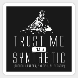 Trust me I'm a Synthetic Sticker